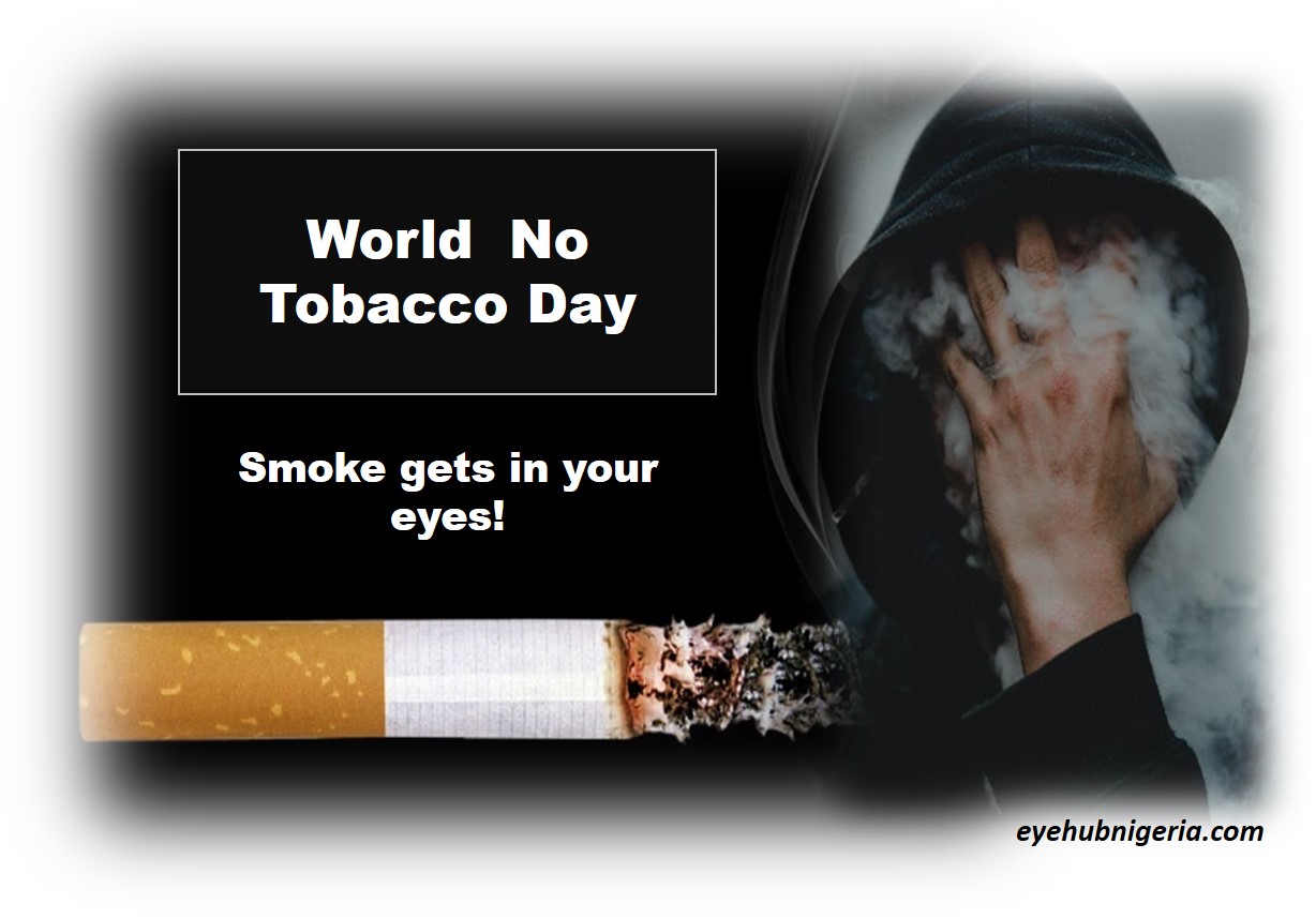 Smoke gets in your eyes - "World No Tobacco Day 2019" || Eyehub Nigeria